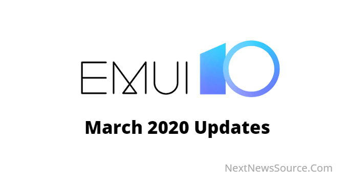 March 2020 EMUI 10 Updates List