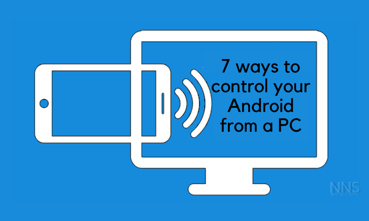 7 ways to control your Android from a PC