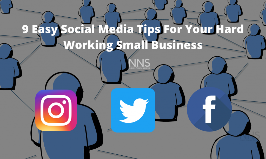9 easy social media tips for your hard working small business