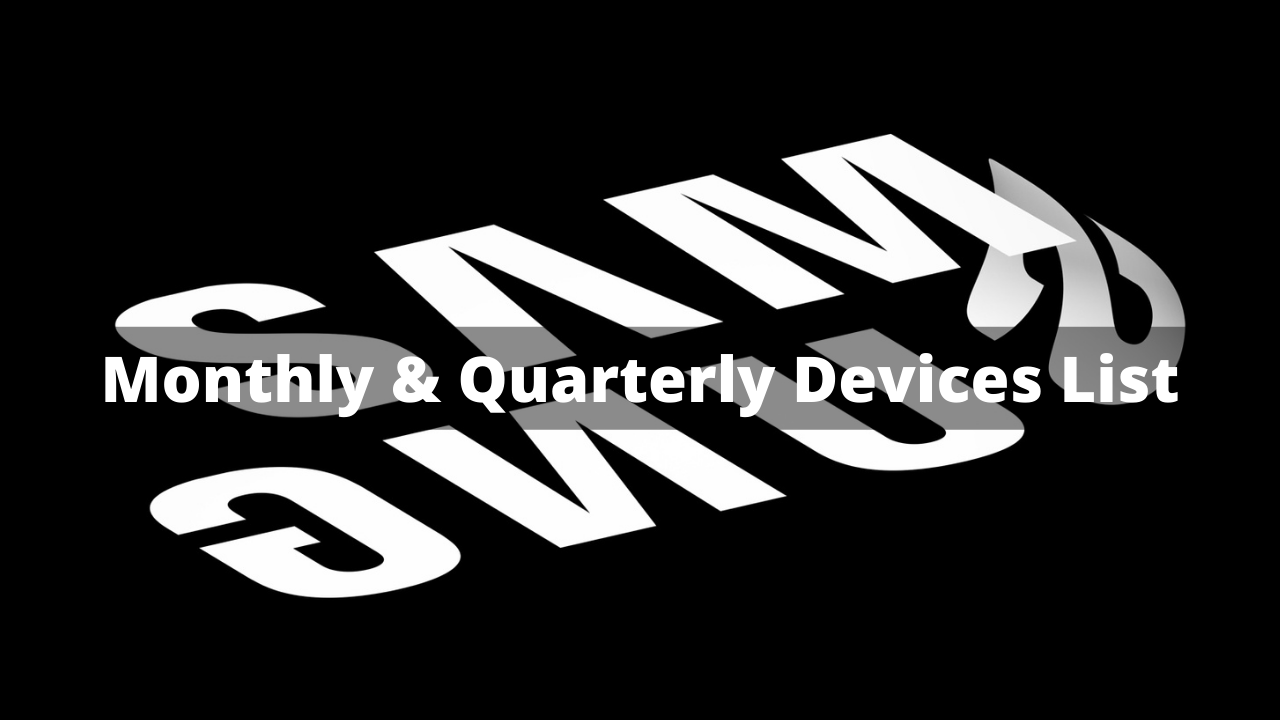 Samsung Monthly and Quarterly update list